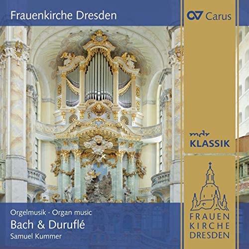 Bach/Duruflé: Orgelmusik an der Frauenkirche Dresden