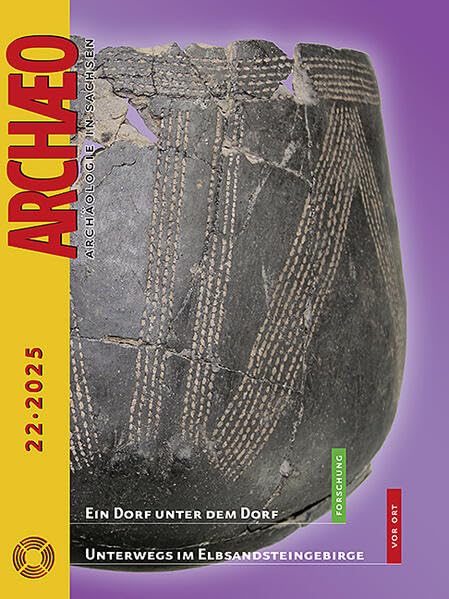 ARCHAEO. Archäologie in Sachsen / Archaeo: Archäologie in Sachsen