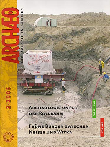 ARCHAEO Heft 2 (2005). Archäologie in Sachsen / Archaeo: Archäologie in Sachsen