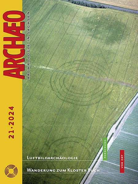 ARCHAEO. Archäologie in Sachsen / Archaeo: Archäologie in Sachsen
